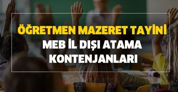 Öğretmen mazeret tayini MEB il dışı atama kontenjanları