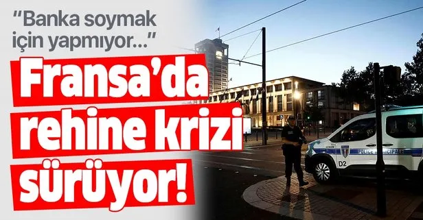 Fransa'da bankada rehine krizi sürüyor