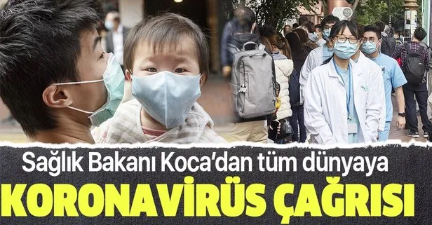 Sağlık Bakanı Koca’dan koronavirüs çağrısı: Tüm dünya Çin halkıyla dayanışma içerisinde olmalıdır