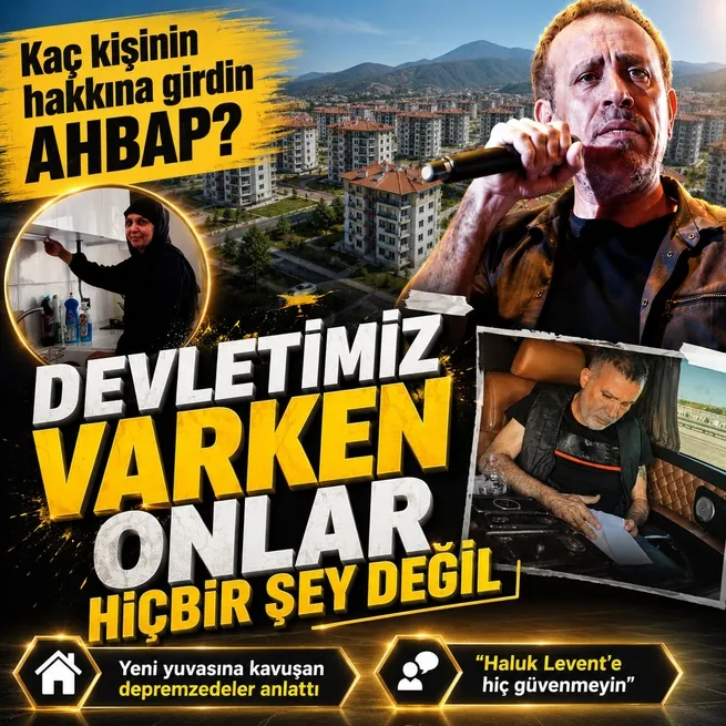 Yeni yuvasına kavuşan depremzedelerden Haluk Levente tepki: Devletimiz varken onlar hiçbir şey