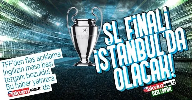 ÖZEL | İngilizlerin alçakça haberine TFF’den yanıt! Şampiyonlar Ligi finali İstanbul’dan alınacak mı?