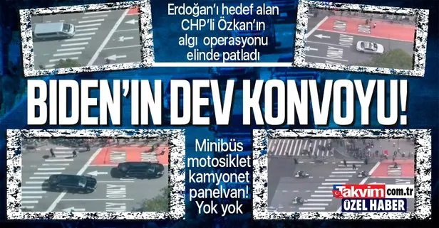 CHP’li Özkan’ın algı operasyonu elinde patladı! Biden’ın dev konvoyunu görmeden Başkan Erdoğan’ı hedef aldı