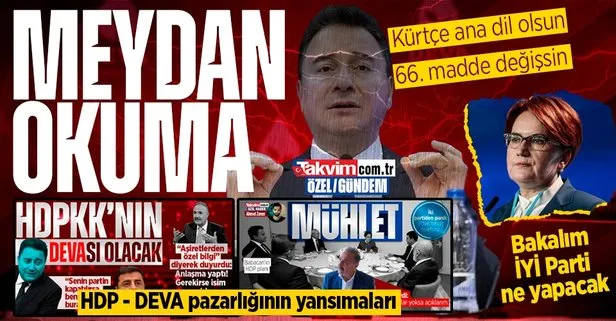 HDP’liler DEVA’dan seçime girecek iddiası sonrası Ali Babacan’dan manidar ’Kürtçe’ çıkışı ve 66. madde adımı! İYİ Parti ne tepki verecek?