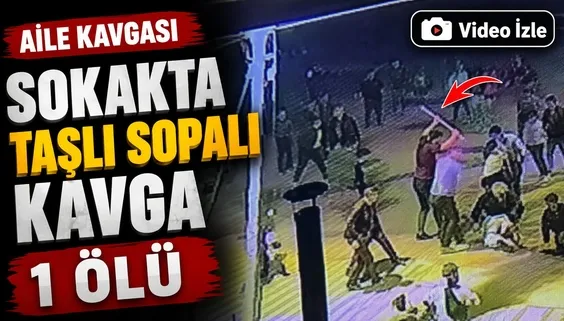 Sokakta taşlı sopalı kavga: 1 ölü | VİDEO
