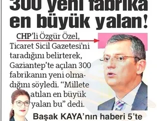 CHP Grup Başkanvekili Özgür Özel ve yandaş Sözcü Gazetesi’nden büyük yalan!
