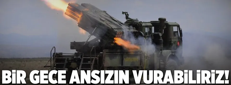 Bir gece ansızın vurabilirler!