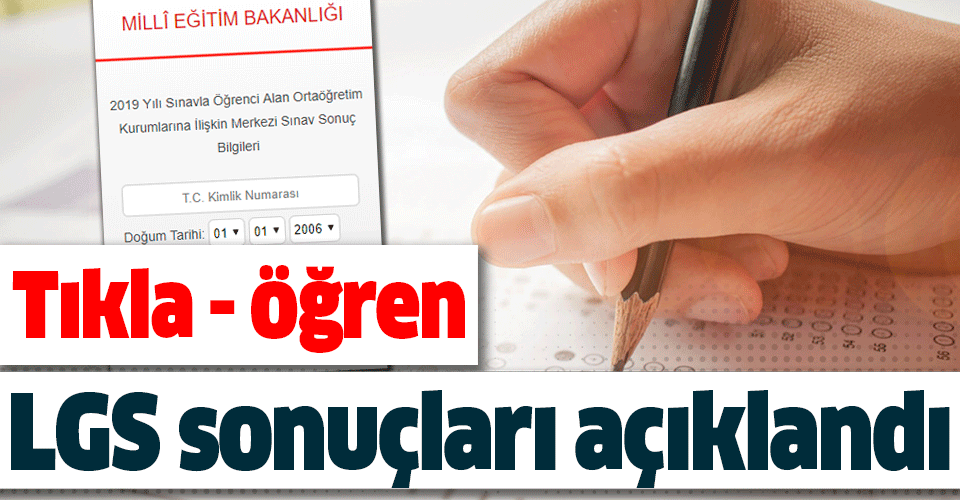 Son dakika haberi: 2019 LGS sonuçları açıklandı! MEB LGS sonuç sorgulama sayfası 2019