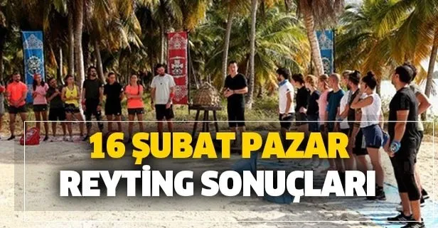 16 Şubat reyting sonuçları: Survivor, Güvercin, Çok Güzel Hareketler reyting sıralaması