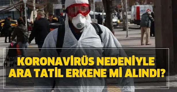 Koronavirus Nedeniyle Ara Tatil Erkene Mi Alindi 16 Mart Pazartesi Son Dakika Okullar Tatil Mi Iste Ara Tatil Tarihi Takvim