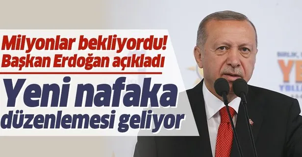 Başkan Erdoğan açıkladı! Yeni nafaka düzenlemesi geliyor