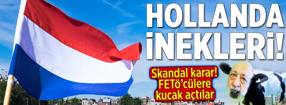 Hollanda’dan darbeci hainlere sığınma hakkı