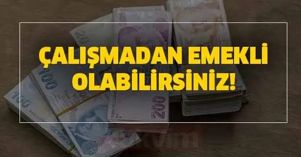 Çalışmadan emekli olabilirsiniz! SGK hak tanıdı!