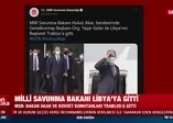 SON DAKİKA: MSB duyurdu: Bakan Akar ve Genelkurmay Başkanı Güler Trablus'a gitti