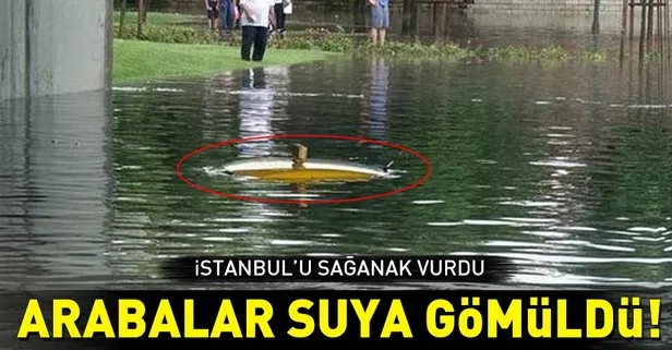İstanbul’u sağanak vurdu! Araçlar suya gömüldü