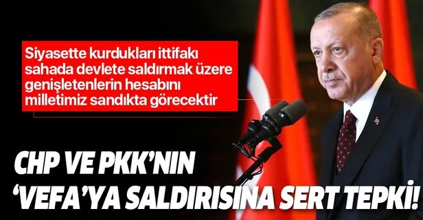 Başkan Erdoğan'dan 'Vefa'ya saldırıya sert tepki