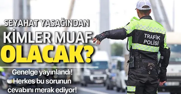Son dakika: İstanbul’a giriş çıkışlar kapatıldı mı? İstanbul’da seyahat yasağından kimler muaf olacak?