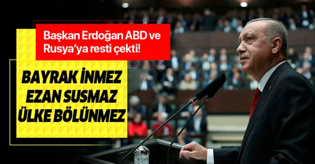 Başkan Erdoğan: Bayrak inmez ezan susmaz ülke bölünmez
