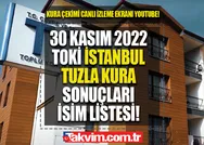 TOKİ İSTANBUL KURA SONUÇLARI İSİM LİSTESİ | Tuzla TOKİ 2+1 3+1 kura çekimi CANLI izle YOUTUBE! 2022 TOKİ İstanbul Tuzla 50 BİN KONUT kura sonuçları sorgulama ekranı