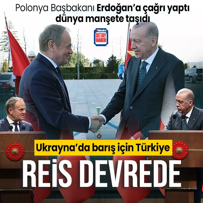 Başkan Erdoğan devrede! Polonya Başbakanı çağrı yaptı dünya manşete taşıdı