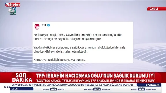 TFF'den İbrahim Hacıosmanoğlu’nun sağlık durumu hakkında resmi açıklama!