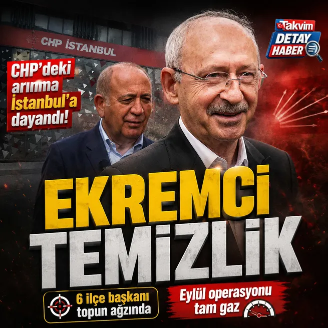 CHPdeki arınma İstanbula dayandı! 6 ilçe başkanı topun ağzında