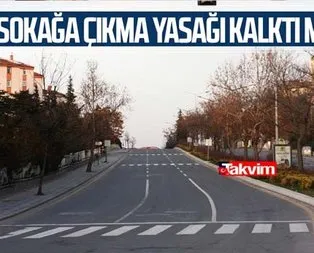 Sokağa çıkma yasağı kalktı mı?