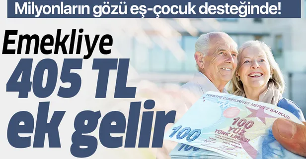 Emekliye 405 lira ek gelir! 2020 güncel eş ve çocuk yardımı ne kadar olacak?