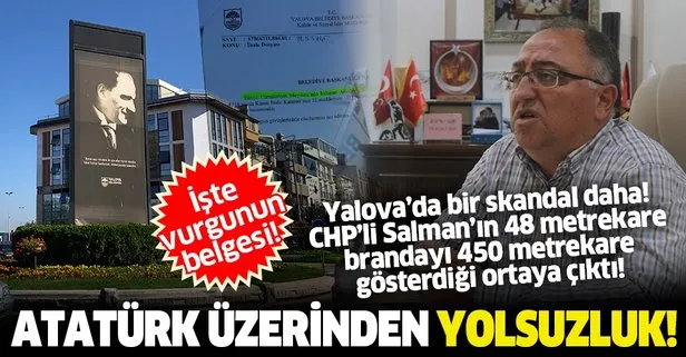 CHP’li Yalova Belediyesi’nde Atatürk brandası üzerinden yolsuzluk: 48 metrekare brandayı 450 metrekare gösterdiler!