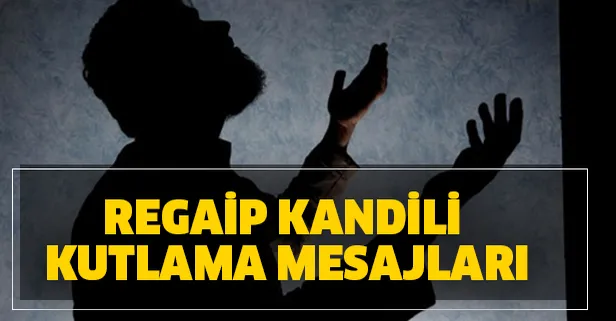 Regaip Kandili kutlama mesajları ve en güzel Kandil mesajları - 27 Şubat bugün ne Kandili? Bugün Kandil mi?