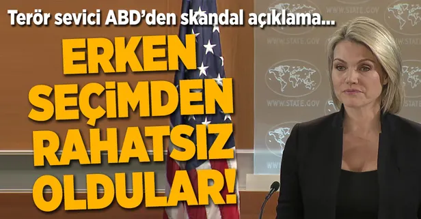 ABD, erken seçimden rahatsız oldu!