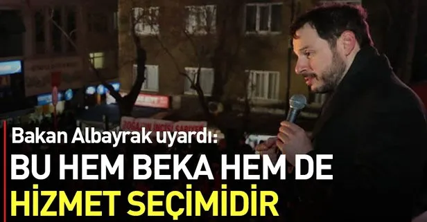 Bakan Albayrak: Bu hem beka hem de hizmet seçimidir