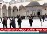 Karamollaoğlu Çamlıca Camii'ni hedef aldı