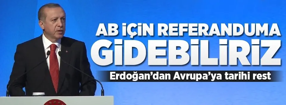 Erdoğan'dan Avrupa'ya tarihi rest