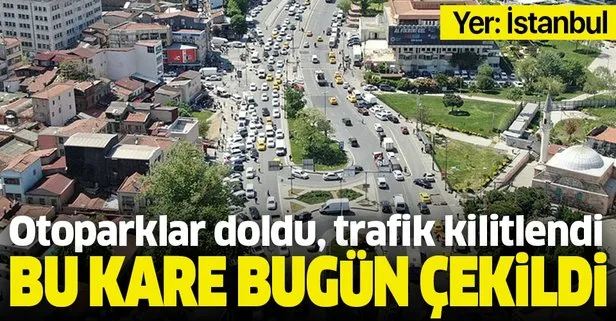 Bu fotoğraflar bugün çekildi! Otoparklar doldu, trafik kilitlendi! Yer: İstanbul