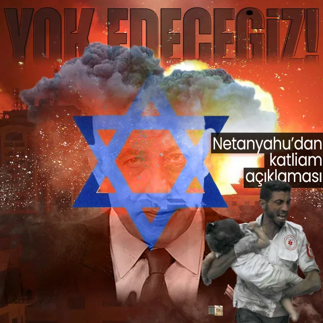 Son dakika: İsrail Başbakanı Binyamin Netanyahudan katliam açıklaması: Bu daha başlangıç! Yok edeceğiz