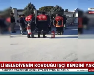 CHPli belediyenin kovduğu işçi kendini yaktı!
