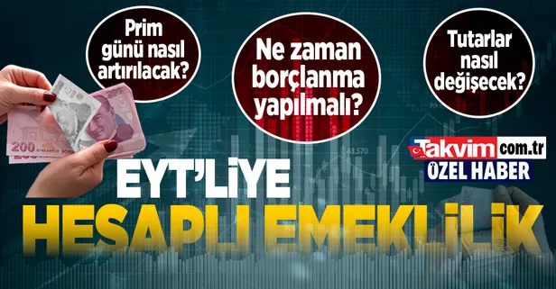 EYT’liye hesaplı emeklilik! Prim günü nasıl artırılacak? Ne zaman borçlanma yapılmalı? Tutarlar nasıl değişecek?