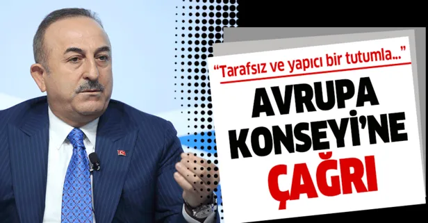 Son dakika: Dışişleri Bakanı Mevlüt Çavuşoğlu’ndan Avrupa Konseyi’ne çağrı