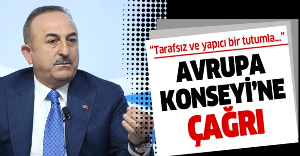 Bakan Çavuşoğlu'ndan Avrupa Konseyi'ne çağrı