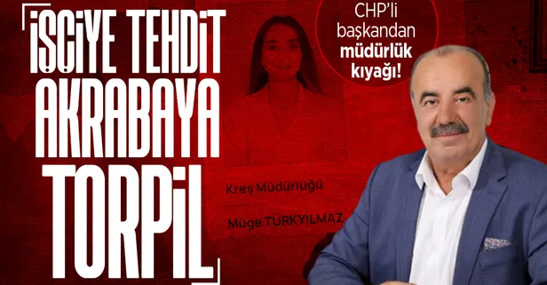 İşçiye tehdit akrabaya torpil! CHP'li Mudanya Belediye Başkanı Hayri Türkyılmaz'dan öz yeğenine büyük kıyak
