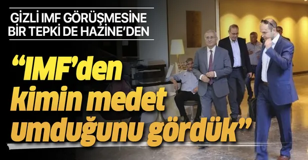 CHP ve İYİ Parti'nin IMF ile gizli görüşmesine ilişkin Hazine ve Maliye Bakanlığı'ndan açıklama