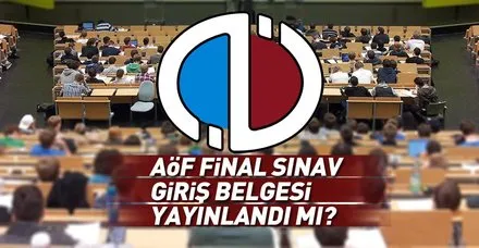 AÖF sınav giriş belgesi ne zaman yayınlanacak? 2019 Açıköğretim final sınav yerleri açıklandı mı?