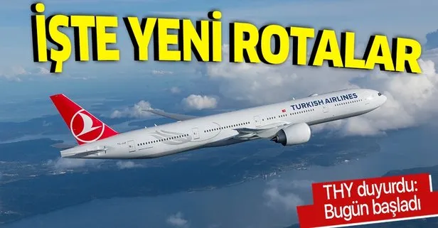 Son dakika: Türk Hava Yolları THY yeni rotalarını açıkladı!