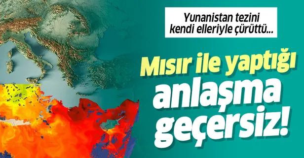 Yunanistan tezini kendi elleriyle çürüttü! Mısır ile yaptığı anlaşma geçersiz...