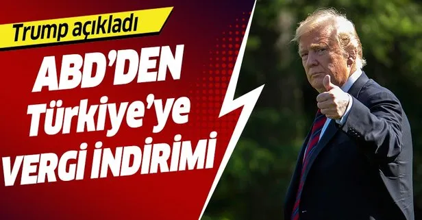 Trump’tan Türkiye kararı: Yüzde 50’den 25’e indirildi
