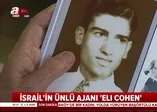 Suriye rejiminin kalbine kadar sızan İsrail ajanı Eli Cohen!