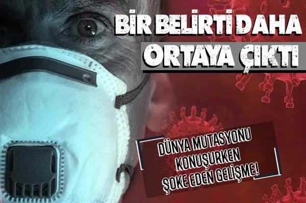 Son dakika: Dünya İngiltere'deki koronavirüs mutasyonunu konuşurken bir belirti daha ortaya çıktı!-1