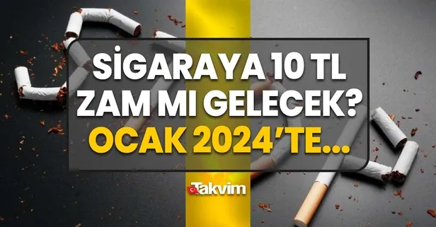 5 TL sigara zammı ne zaman geçerli olacak? SİGARAYA 10 TL ZAM MI GELECEK? Ocak'ta en ucuz, en pahalı sigara ne kadar, kaç TL olacak?
