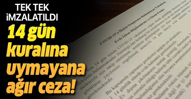 Koronavirüste 14 gün kuralına uymayana hapis cezası! Taahhütname imzalatılıyor