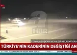Türkiye'nin kaderinin değiştiği an! İşte o görüntüler